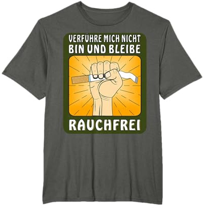 Bin und bleibe Rauchfrei Tabacksucht Nikotin Nichtraucher T-Shirt