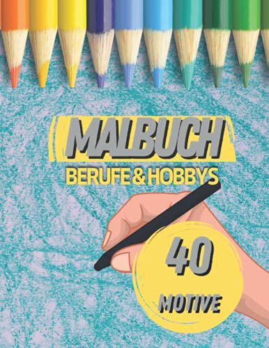 Kinder Malbuch Berufe & Hobbys | 40 verschiedene Motive im A4 Format | Ausmalbuch ab 4 Jahre