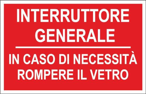 M-ITALY CARTELLO SEGNALETICO - INTERRUTTORE GENERALE IN CASO DI NECESSITÀ - Adesivo Extra Resistente, Pannello in Forex, Pannello In Alluminio (20x31, Alluminio)
