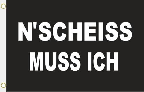 U24 Flagge Fahne N´Scheiss muss ich Hissflagge 90 x 150 cm