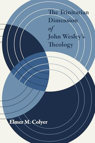 The Trinitarian Dimension of John Wesley's Theology