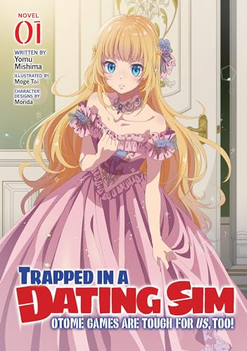 Trapped in a Dating Sim: Otome Games Are Tough For Us, Too! (Light Novel) Vol. 1: The World of That Otome Game Is Tough for Us