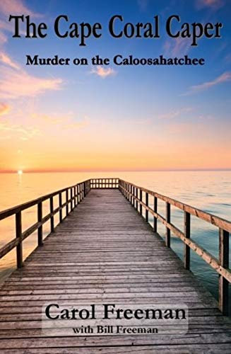 The Cape Coral Caper: Murder on the Caloosahatchee (The Cape Coral Series) (English Edition)