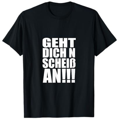 Lustiges tshirt Motiv witziger shirt Spruch geht dich nix an T-Shirt