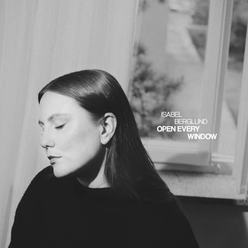 Isabel Berglund: Open Every Window