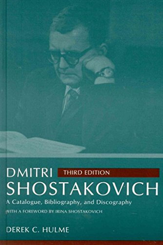 [Dmitri Shostakovich: A Catalogue, Bibliography and Discography] (By: Derek C. Hulme) [published: October, 2002]