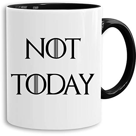 Not Today - Tasse Kaffeetasse Targaryen thrones game of stark lannister baratheon Daenerys khaleesi tv blu-ray dvd, Farbe:Weiß