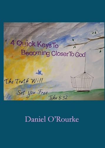Four Quick Keys to Becoming Closer to God