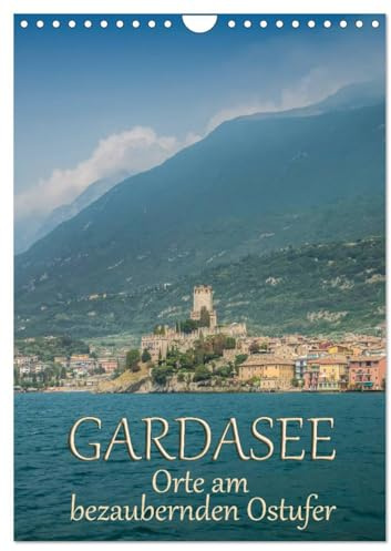 GARDASEE Orte am bezaubernden Ostufer (Wandkalender 2026 DIN A4 hoch), CALVENDO Monatskalender: Impressionen aus Malcésine, Garda und Torri del Benaco (CALVENDO Orte)