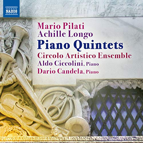 Pilati / Longo: Piano Quintet in D Major / Piano Quintet