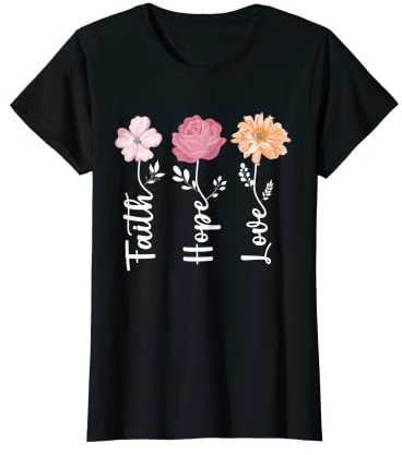 Faith Hope and Love Blume Christian Damen Glaube T-Shirt