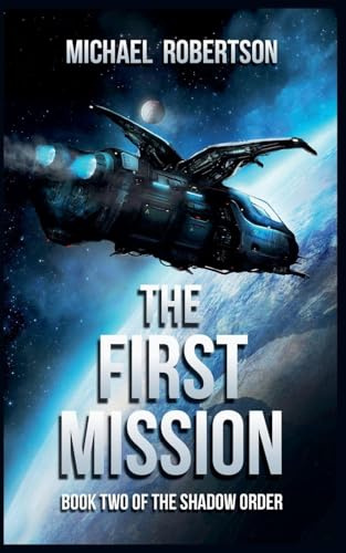 The First Mission (The Shadow Order, Band 2)