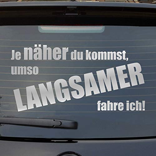 Hellweg Druckerei Je näher du kommst, umso langsamer fahre ich Auto Aufkleber Sticker Heckscheibenaufkleber
