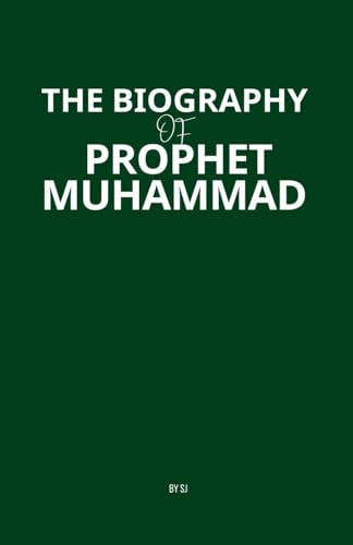 The Biography of Prophet Muhammad