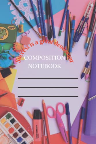 Success is a great deodorant: Composition notebook,white paper lined with margins, 6 inches by 9 inches, 120 pages for kids, teens and adults.