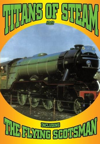 Titans Of Steam - Including The Flying Scotsman