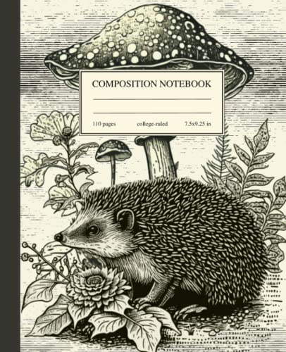 Composition Notebook College Ruled: Hedgehog & Mushroom Vintage Illustration | Cute Cottagecore Aesthetic Journal for College, School, Office & Work (Vintage Flora and Fauna)