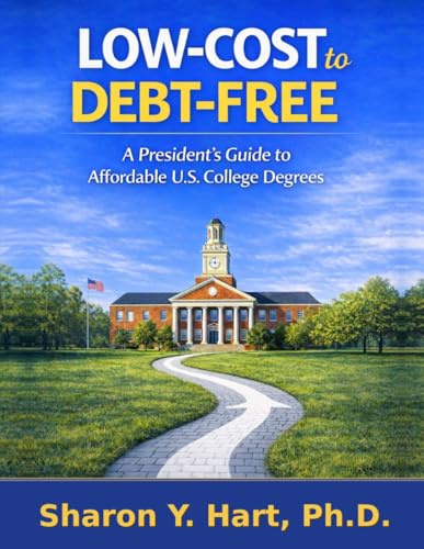 Low-Cost to Debt-Free: A President’s Guide to Affordable U.S. College Degrees