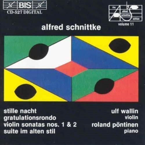 Schnittke: Violin Sonatas Nos. 1 & 2 / Stille Nacht / Gratulationsrondo / Suite im Alten Stil