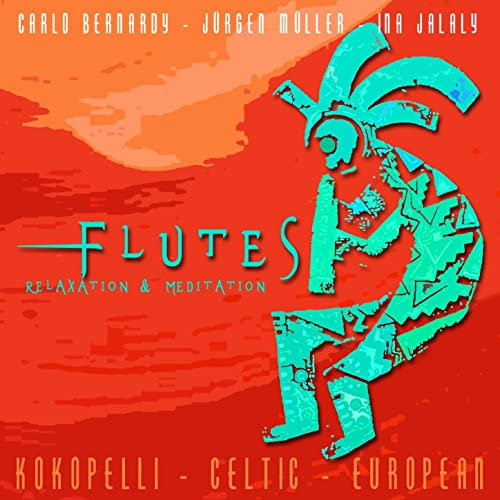 Flutes - Relaxation & Meditation: Celtic Whistles, Native American Kokopelli, European Flute (Instrumental)
