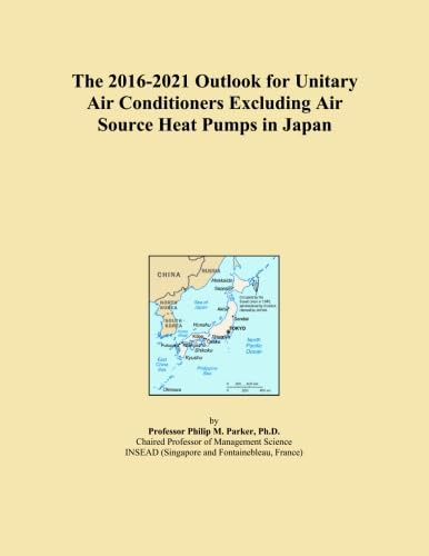 The 2016-2021 Outlook for Unitary Air Conditioners Excluding Air Source Heat Pumps in Japan