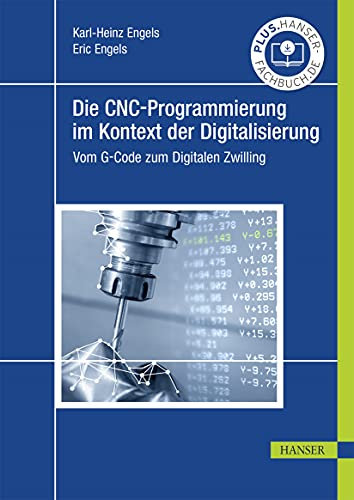 Die CNC-Programmierung im Kontext der Digitalisierung: Vom G-Code zum Digitalen Zwilling