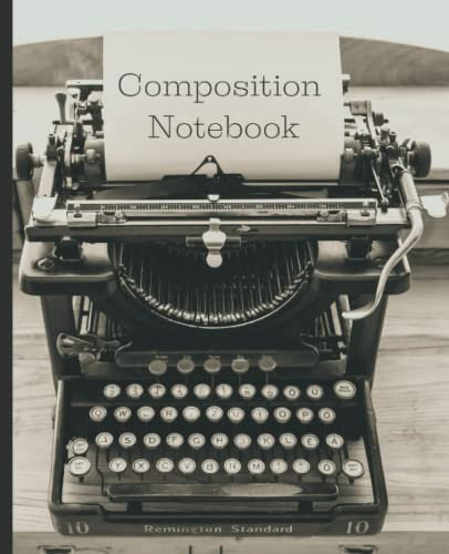 Composition Notebook - Journal - Diary - Typewriter: College ruled notebook, 120 pages, 7.5 x 9.25 inches