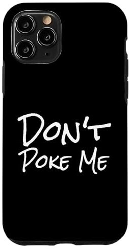 Don't Poke Me Case for iPhone 11 Pro