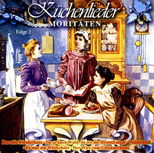 Küchenlieder-Moritäten Folge 2
