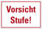 Schild Vorsicht Stufe 20cm x 30cm - Robustes PVC, Stoß- und Kratzfest - Weiß/Rot Hinweisschild Mit UV-Schutz