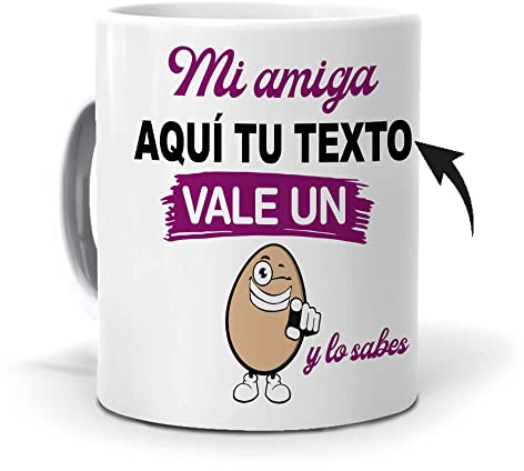 mundohuevo Taza Personalizada con Texto. Regalo Original. Mi Amiga (el Nombre Que tu Quieras) Vale un Huevo. Haz