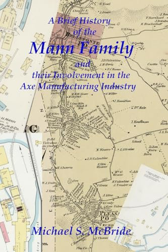 A Brief History of the Mann Family and their Involvement in the Axe Manufacturing Industry