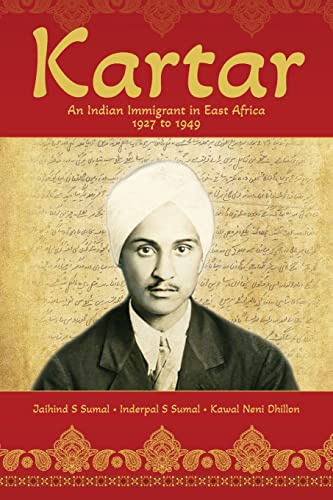 Kartar: An Indian Immigrant in East Africa 1927 to 1949