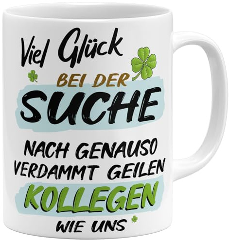 OM3® Abschieds Kaffee-Tasse mit Spruch - Viel Glück bei der Suche nach genauso verdammt geilen Kollegen wie uns Keramik Becher - 325ml - Beidseitig Bedruckt - Weiss