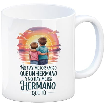 speecheese No hay mejor amigo que un hermano y no hay mejor hermano que tú - taza Pictórica con frase - ocasión especial entre hermanos