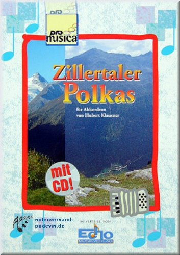 Pro Musica: Zillertaler Polkas für Akkordeon - Notenheft mit CD (D Dur)