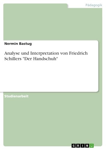 Analyse und Interpretation von Friedrich Schillers Der Handschuh