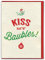 Weihnachtskarte Kiss My Christbaumkugeln