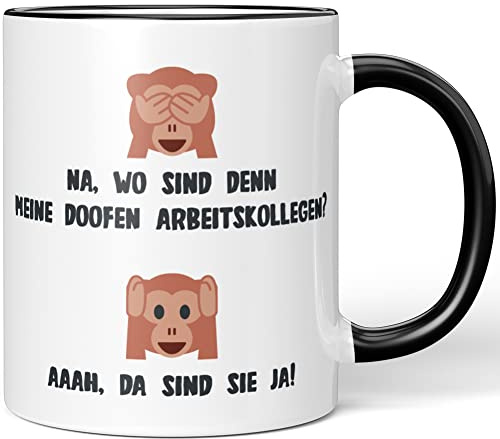 JUNIWORDS Tasse, NA, wo sind denn Meine doofen Arbeitskollegen? Aaah, da sind sie ja!, Wähle Farbe, Schwarz