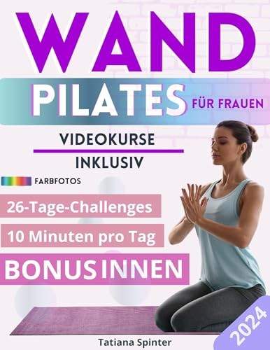 WAND PILATES : Verwandeln Sie Ihren Körper in nur 26 Tagen und 10 Minuten pro Tag, um Ihre Taille, Ihre Beine, Ihren Bauch und Ihren Hintern zu formen - die unverzichtbare Reise für jede Frau.