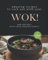 Amazing Recipes to Rock out with Your Wok!: Wok and Roll with these Amazing Dishes!
