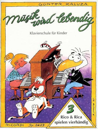 Musik wird lebendig - Rico & Rica spielen vierh. 3 (PIANO)