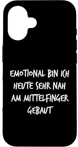 Emotional heute nah am Mittelfinger gebaut Lustiger Spruch Hülle für iPhone 16