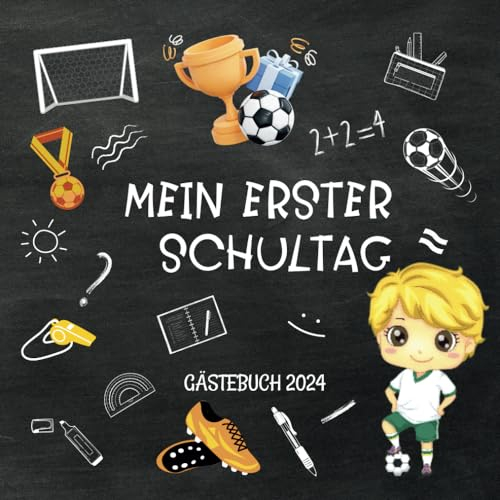 Mein erster Schultag Gästebuch: Kleines Einschulung Erinnerungsalbum zum Schulstart für Mädchen und Jungen, Geschenk für die Schultüte Füllung. Fußball.