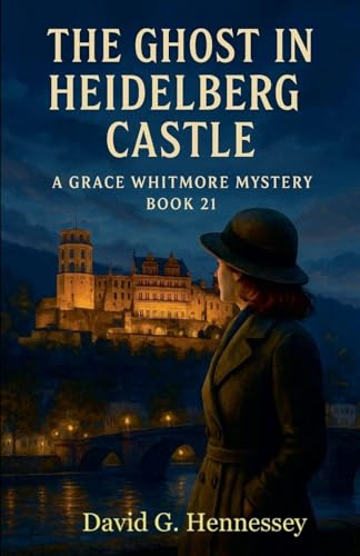 The Ghost in Heidelberg Castle (Grace Whitmore Mystery, Band 21)