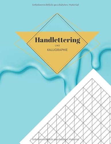 HANDLETTERING UND KALLIGRAPHIE: Übe und lerne in diesem schönen Heft, die Kunst des Schönschreibens und Buchstaben sowie Wörter zu zeichnen. ... Kalligraphie lernen. Handlettering lernen.