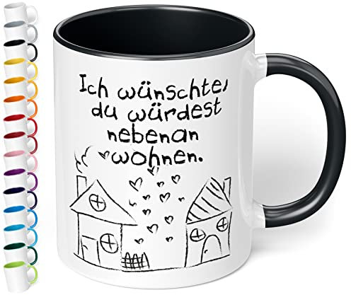True Statements Liebes-Tasse Ich wünschte du würdest nebenan wohnen - schöne Tasse als Geschenk - Geburtstag, Weihnachten, Valentinstag, innen schwarz