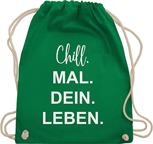 Shirtracer Turnbeutel Rucksack - Sprüche Statement - Chill Mal Dein Leben | Weihnachtsgeschenke Teenager - Unisize - Grün - geschenke für 12-jährige jungs mit aufschrift chills beutel