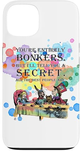 Tea Party - Bonkers Quote - Alice in Wonderland Case for iPhone 13