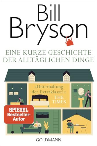 Eine kurze Geschichte der alltäglichen Dinge: »Unterhaltung der Extraklasse!« The Times - Mit aktuellem Vorwort des Autors